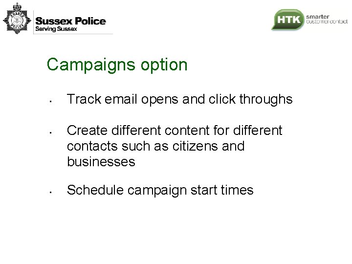 Campaigns option • • • Track email opens and click throughs Create different content