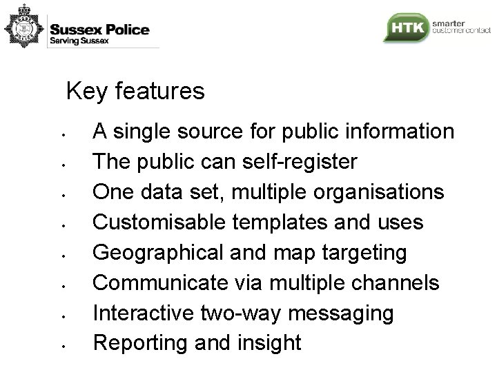 Key features • • A single source for public information The public can self-register