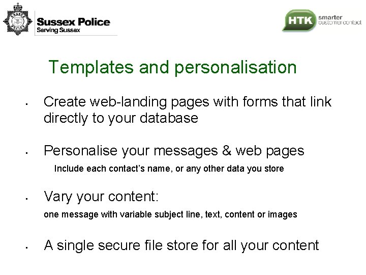 Templates and personalisation • • Create web-landing pages with forms that link directly to