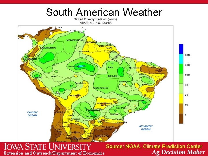 South American Weather Source: NOAA, Climate Prediction Center Extension and Outreach/Department of Economics 