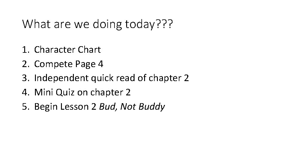What are we doing today? ? ? 1. 2. 3. 4. 5. Character Chart