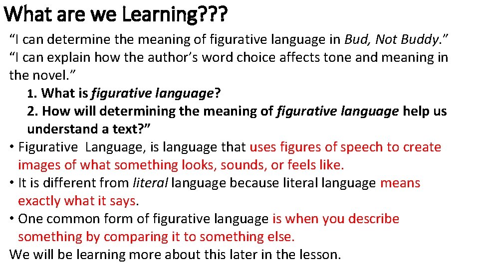 What are we Learning? ? ? “I can determine the meaning of figurative language