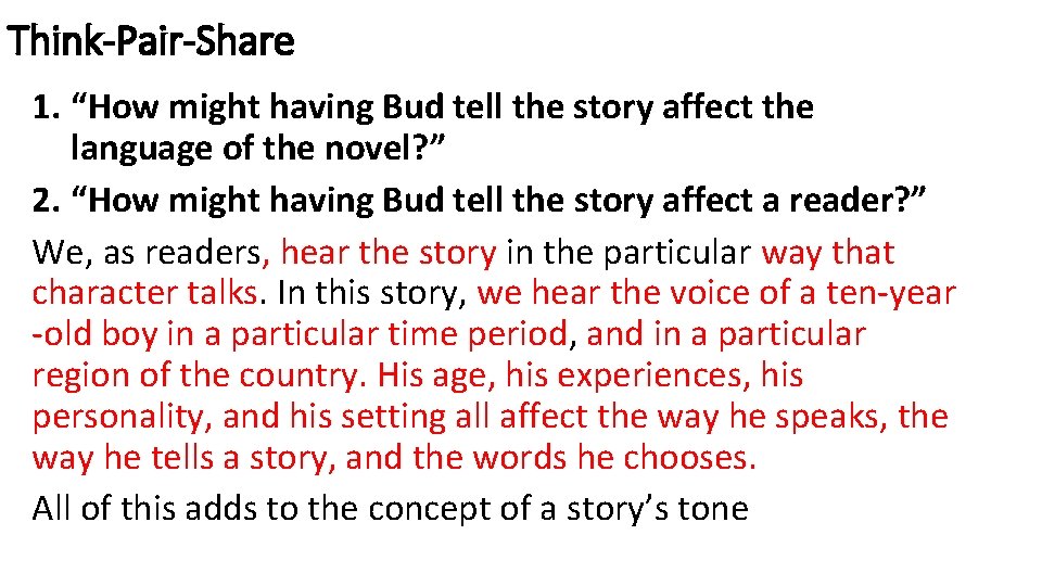 Think-Pair-Share 1. “How might having Bud tell the story affect the language of the