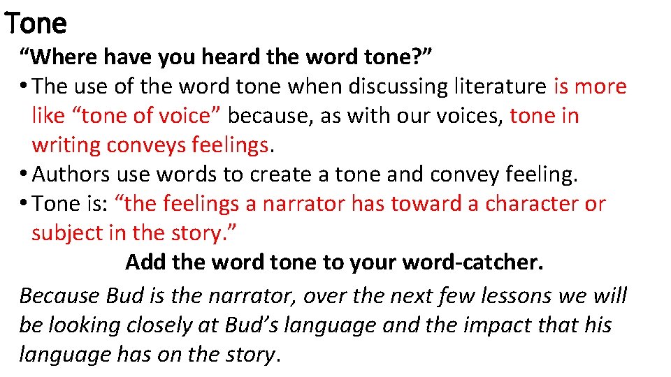 Tone “Where have you heard the word tone? ” • The use of the