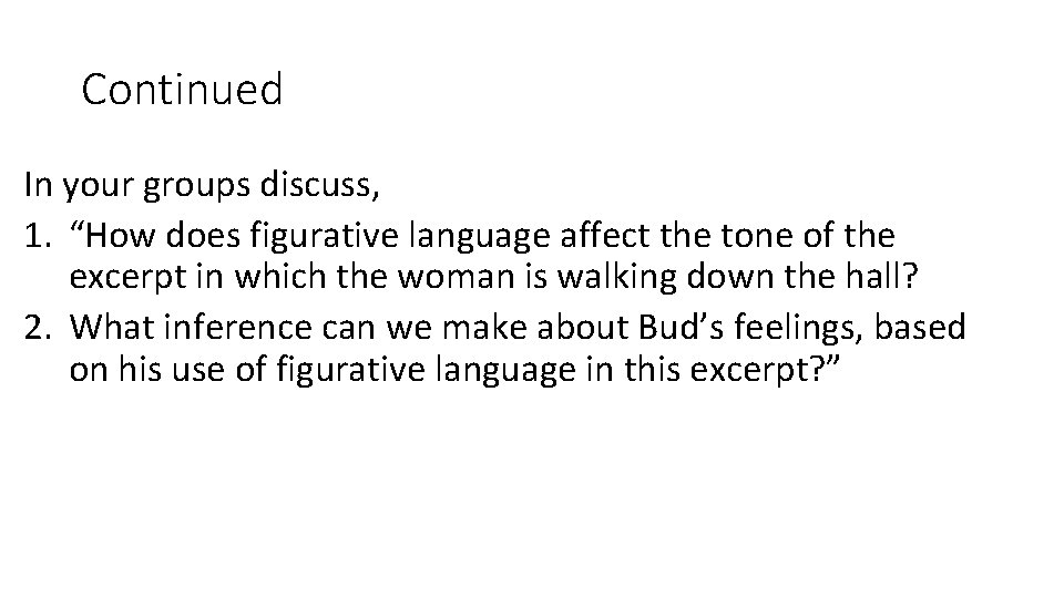Continued In your groups discuss, 1. “How does figurative language affect the tone of