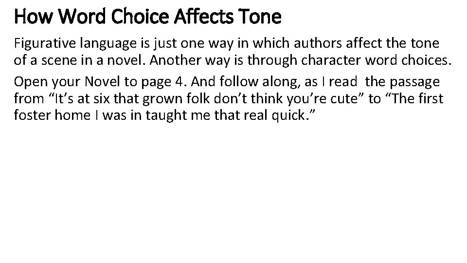 How Word Choice Affects Tone Figurative language is just one way in which authors