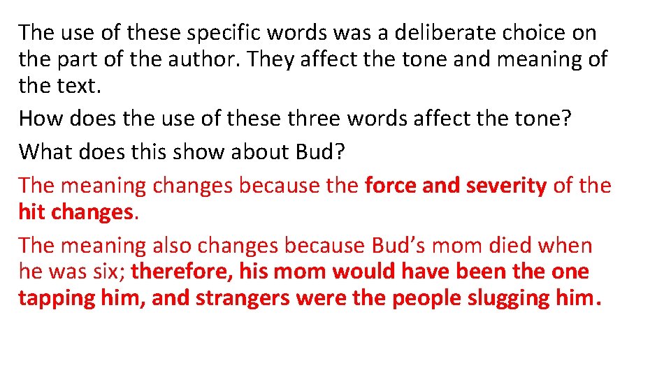 The use of these specific words was a deliberate choice on the part of