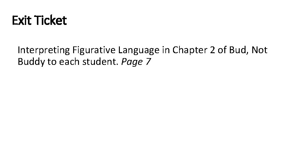 Exit Ticket Interpreting Figurative Language in Chapter 2 of Bud, Not Buddy to each