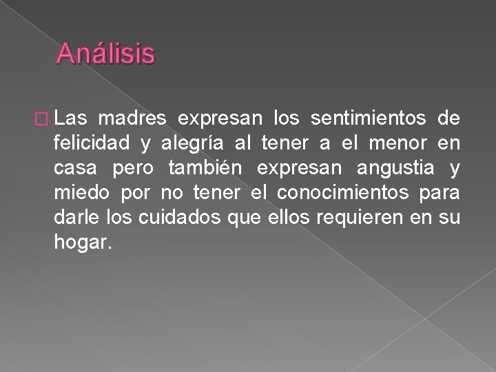 Análisis � Las madres expresan los sentimientos de felicidad y alegría al tener a