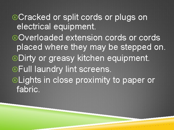  Cracked or split cords or plugs on electrical equipment. Overloaded extension cords or