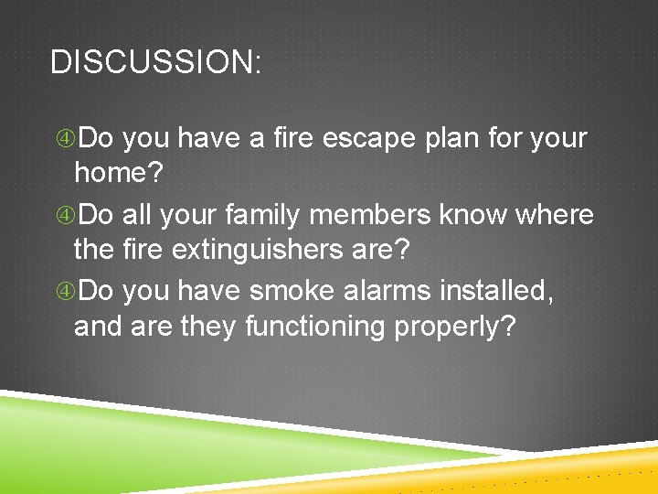 DISCUSSION: Do you have a fire escape plan for your home? Do all your