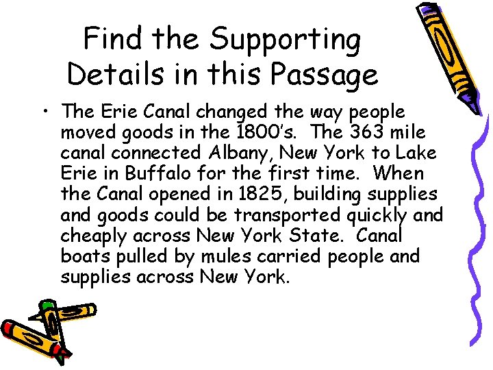 Find the Supporting Details in this Passage • The Erie Canal changed the way