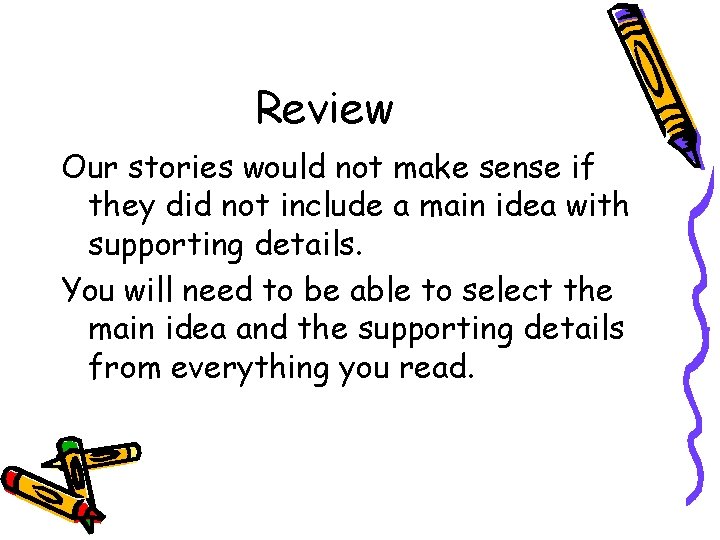 Review Our stories would not make sense if they did not include a main