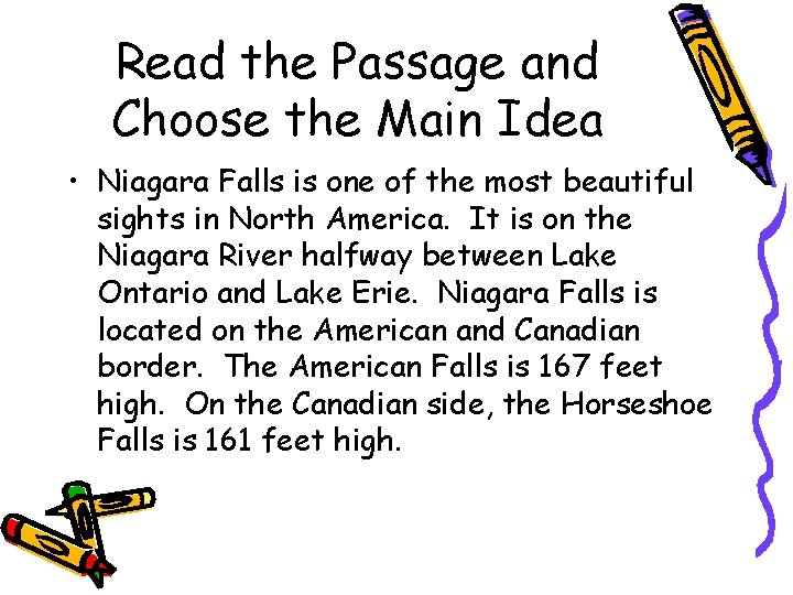 Read the Passage and Choose the Main Idea • Niagara Falls is one of