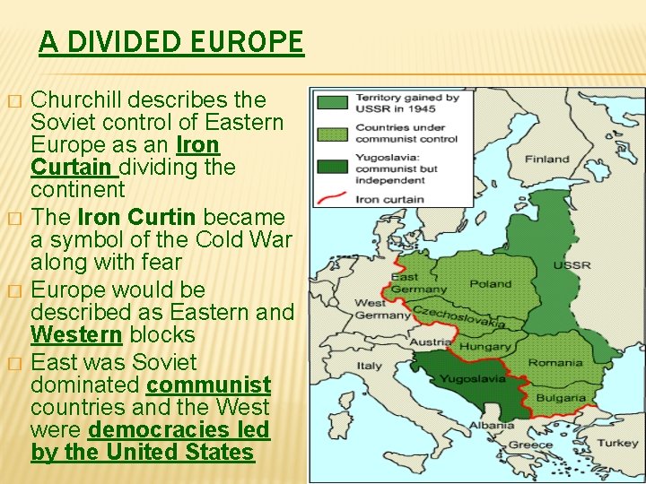 A DIVIDED EUROPE � � Churchill describes the Soviet control of Eastern Europe as