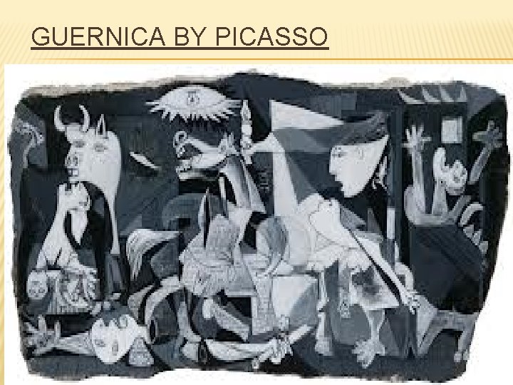 GUERNICA BY PICASSO 