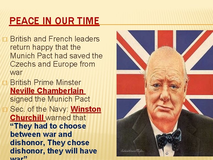 PEACE IN OUR TIME � � � British and French leaders return happy that