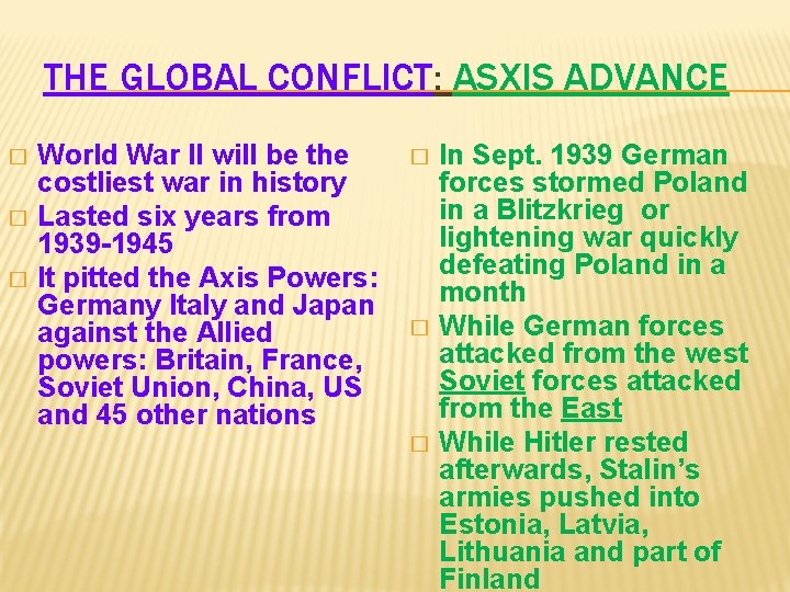 THE GLOBAL CONFLICT: ASXIS ADVANCE � � � World War II will be the
