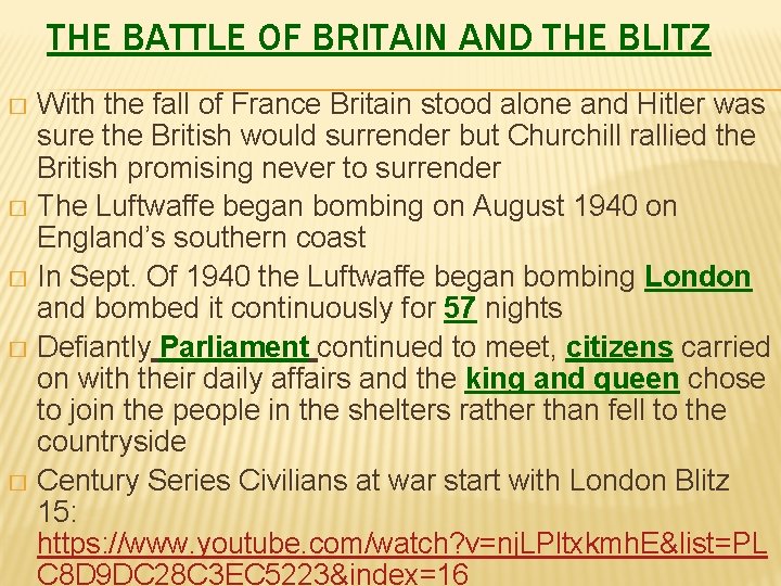 THE BATTLE OF BRITAIN AND THE BLITZ With the fall of France Britain stood