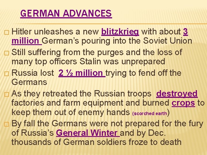 GERMAN ADVANCES � Hitler unleashes a new blitzkrieg with about 3 million German’s pouring