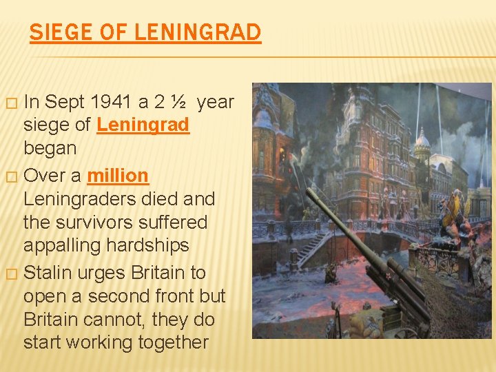 SIEGE OF LENINGRAD In Sept 1941 a 2 ½ year siege of Leningrad began