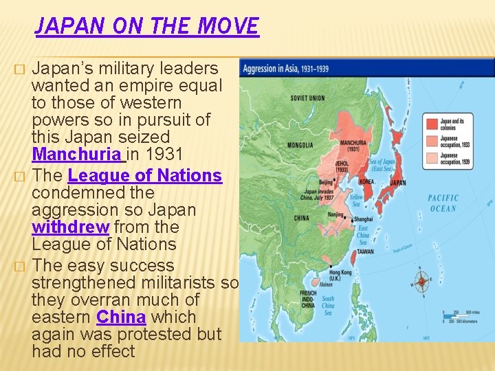 JAPAN ON THE MOVE � � � Japan’s military leaders wanted an empire equal