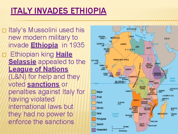 ITALY INVADES ETHIOPIA Italy’s Mussolini used his new modern military to invade Ethiopia in
