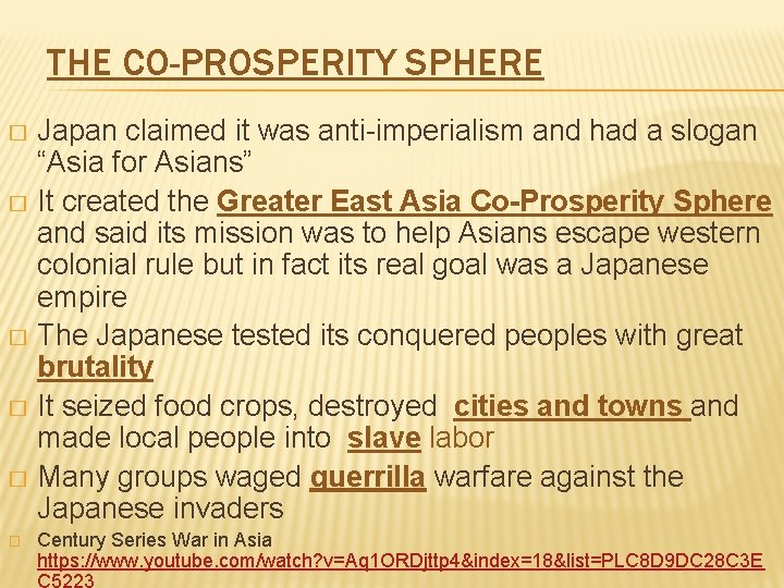 THE CO-PROSPERITY SPHERE Japan claimed it was anti-imperialism and had a slogan “Asia for