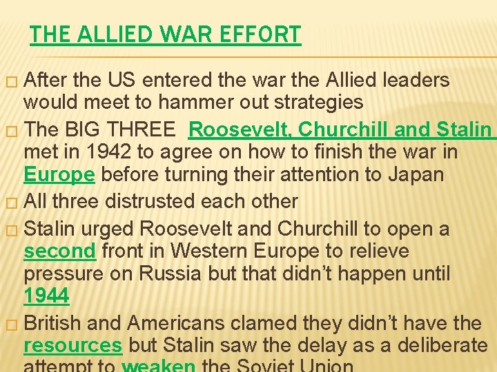 THE ALLIED WAR EFFORT � After the US entered the war the Allied leaders