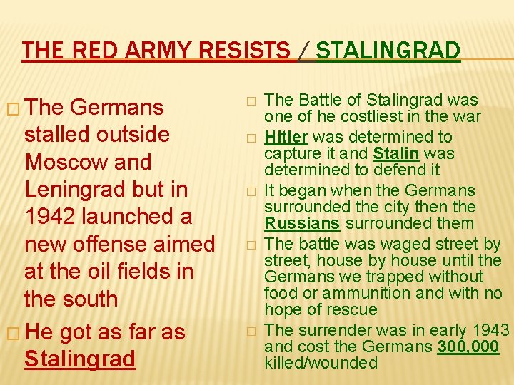 THE RED ARMY RESISTS / STALINGRAD � The Germans stalled outside Moscow and Leningrad