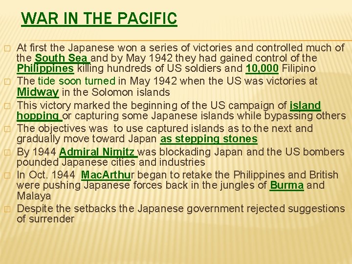 WAR IN THE PACIFIC � � � � At first the Japanese won a