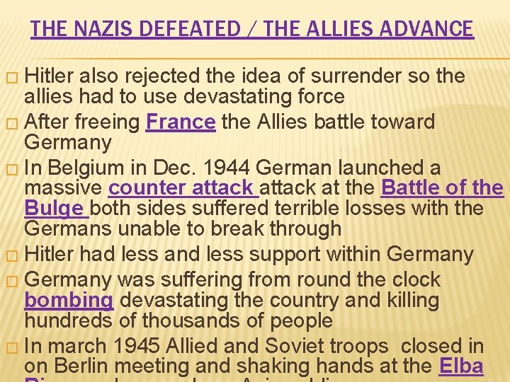 THE NAZIS DEFEATED / THE ALLIES ADVANCE � Hitler also rejected the idea of