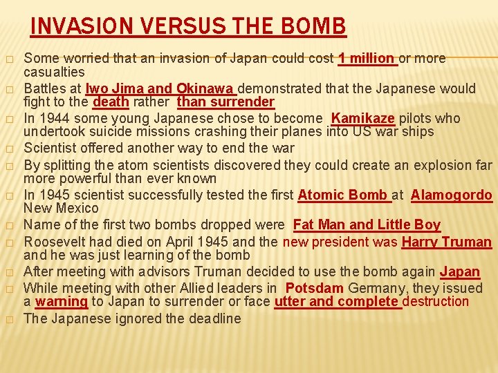 INVASION VERSUS THE BOMB � � � Some worried that an invasion of Japan