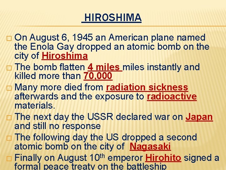 HIROSHIMA � On August 6, 1945 an American plane named the Enola Gay dropped