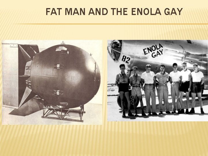 FAT MAN AND THE ENOLA GAY 