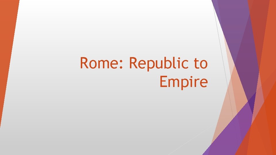 Rome: Republic to Empire 