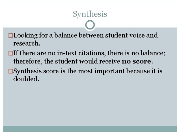 Synthesis �Looking for a balance between student voice and research. �If there are no