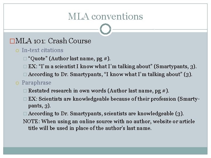 MLA conventions �MLA 101: Crash Course In-text citations � “Quote” (Author last name, pg
