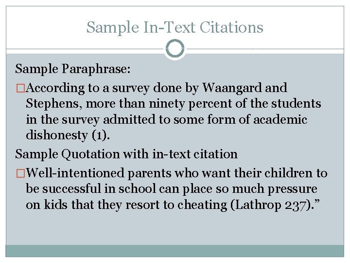 Sample In-Text Citations Sample Paraphrase: �According to a survey done by Waangard and Stephens,