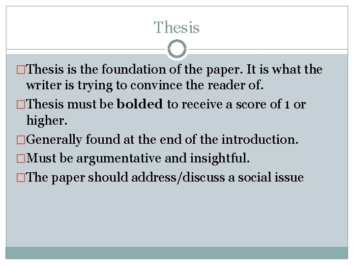 Thesis �Thesis is the foundation of the paper. It is what the writer is