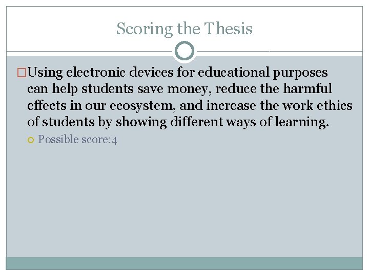Scoring the Thesis �Using electronic devices for educational purposes can help students save money,