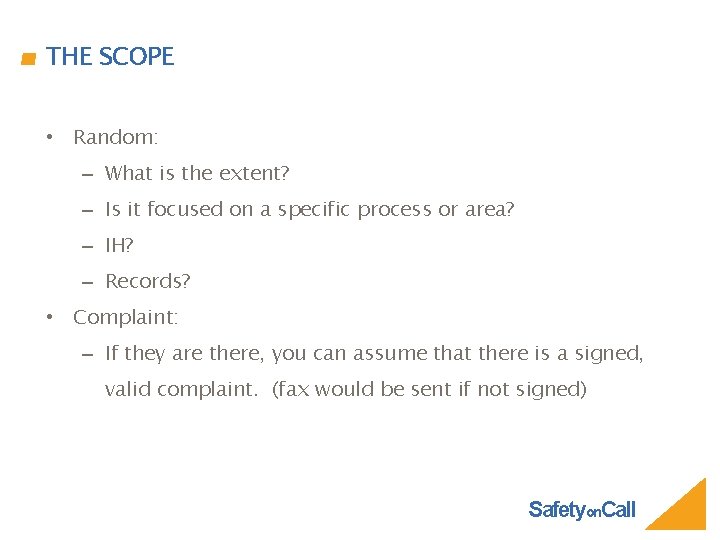 THE SCOPE • Random: – What is the extent? – Is it focused on