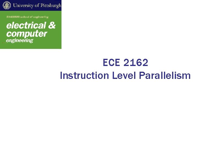 ECE 2162 Instruction Level Parallelism 