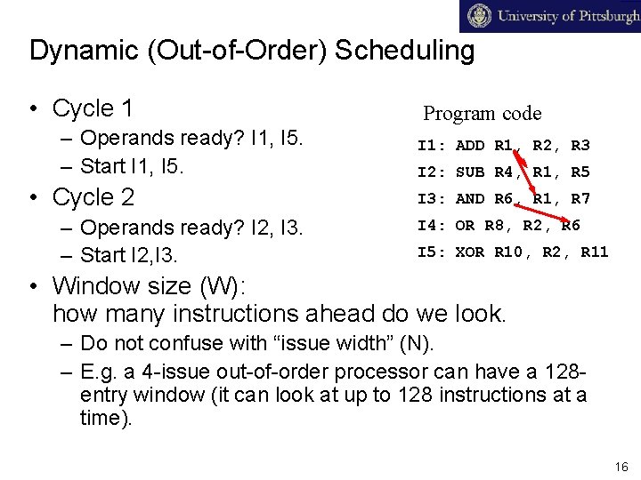 Dynamic (Out-of-Order) Scheduling • Cycle 1 – Operands ready? I 1, I 5. –