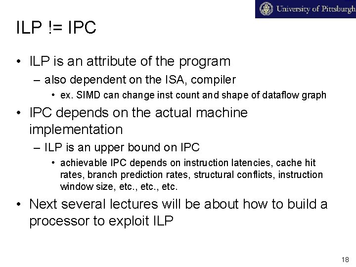 ILP != IPC • ILP is an attribute of the program – also dependent