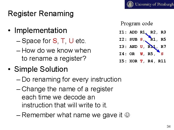 Register Renaming • Implementation – Space for S, T, U etc. – How do