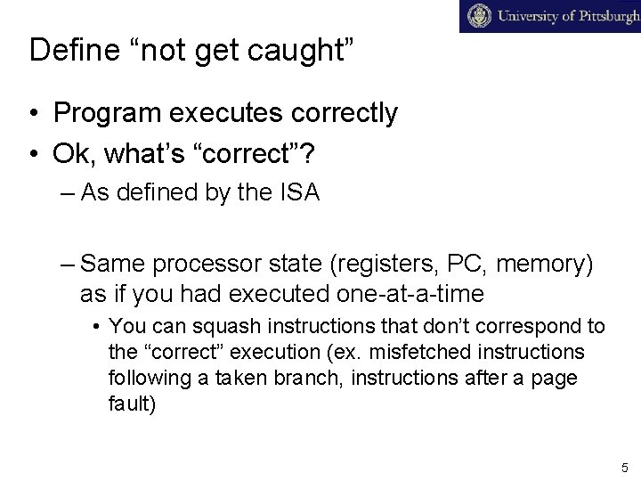 Define “not get caught” • Program executes correctly • Ok, what’s “correct”? – As