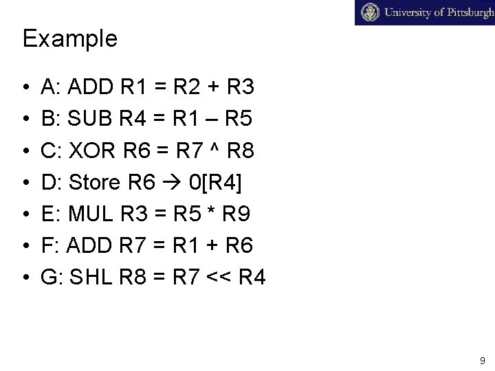 Example • • A: ADD R 1 = R 2 + R 3 B: