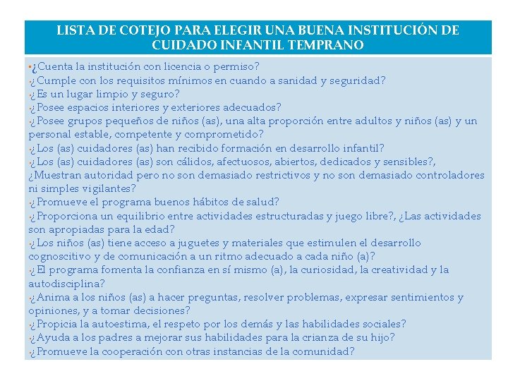 LISTA DE COTEJO PARA ELEGIR UNA BUENA INSTITUCIÓN DE CUIDADO INFANTIL TEMPRANO • ¿Cuenta