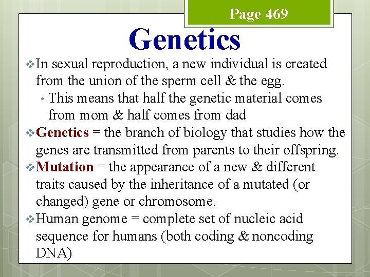 Page 469 v In Genetics sexual reproduction, a new individual is created from the